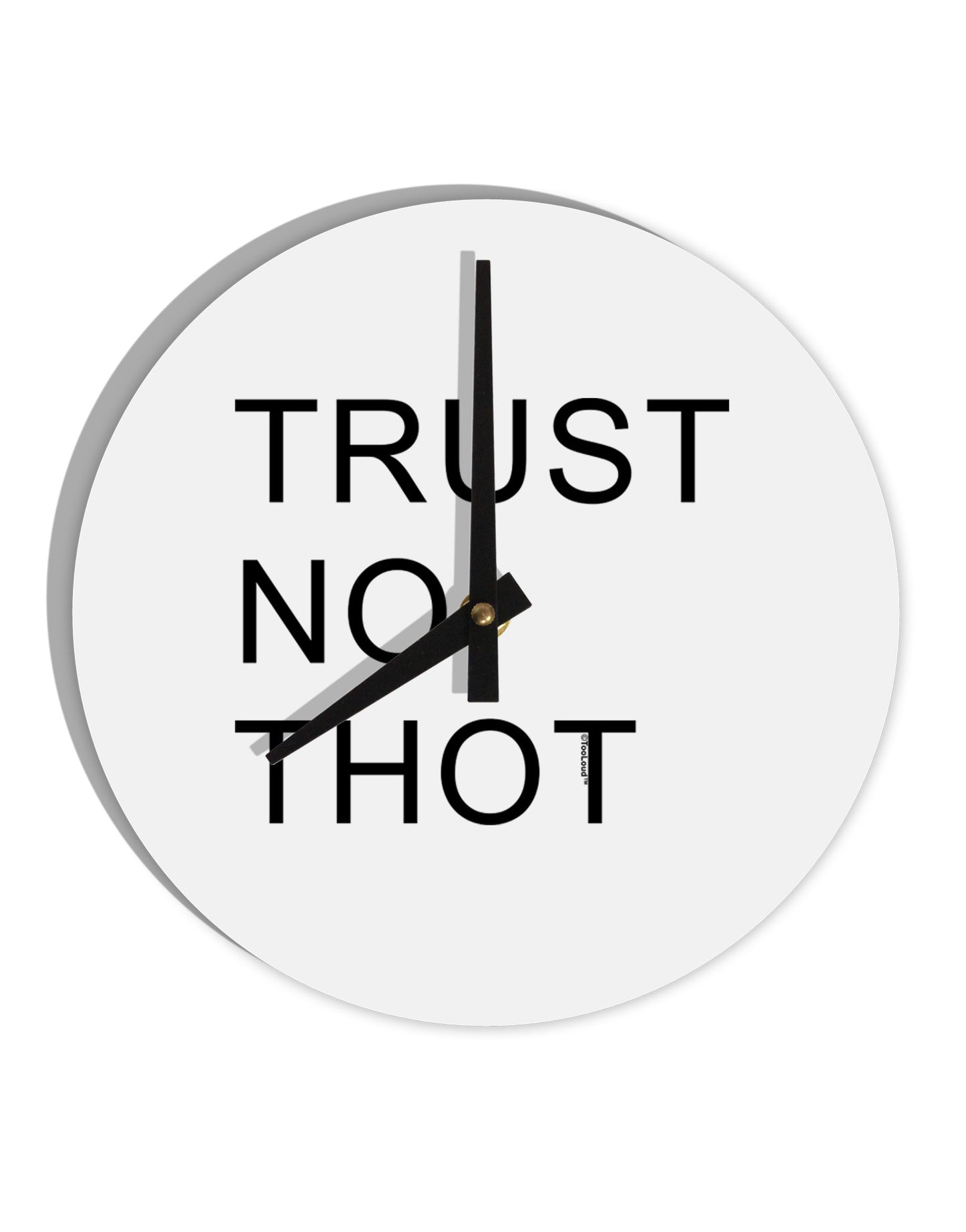 Trust No Thot 10 InchRound Wall Clock-Wall Clock-TooLoud-White-Davson Sales