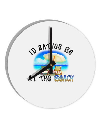 I'd Rather Be At The Beach 10 InchRound Wall Clock-Wall Clock-TooLoud-White-Davson Sales