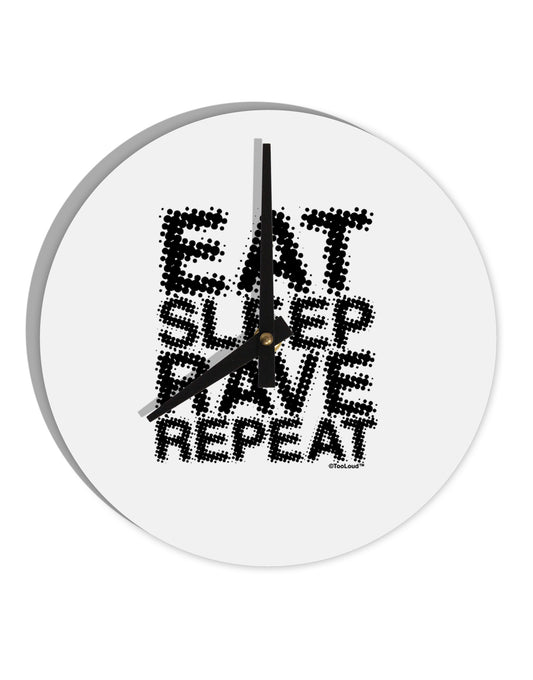 Eat Sleep Rave Repeat 10 InchRound Wall Clock by TooLoud-Wall Clock-TooLoud-White-Davson Sales