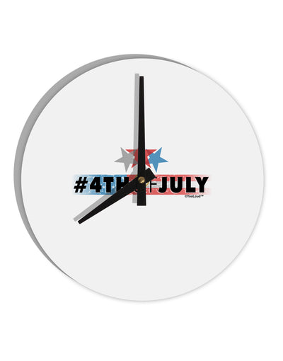 Hashtag 4th Of July 10 InchRound Wall Clock-Wall Clock-TooLoud-White-Davson Sales