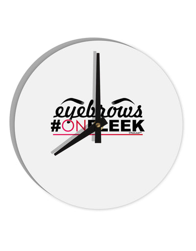 Eyebrows On Fleek 10 InchRound Wall Clock-Wall Clock-TooLoud-White-Davson Sales