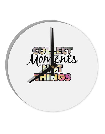 Collect Moments Not Things 10 InchRound Wall Clock-Wall Clock-TooLoud-White-Davson Sales