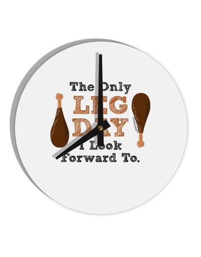 Leg Day - Turkey Leg 10 InchRound Wall Clock-Wall Clock-TooLoud-White-Davson Sales