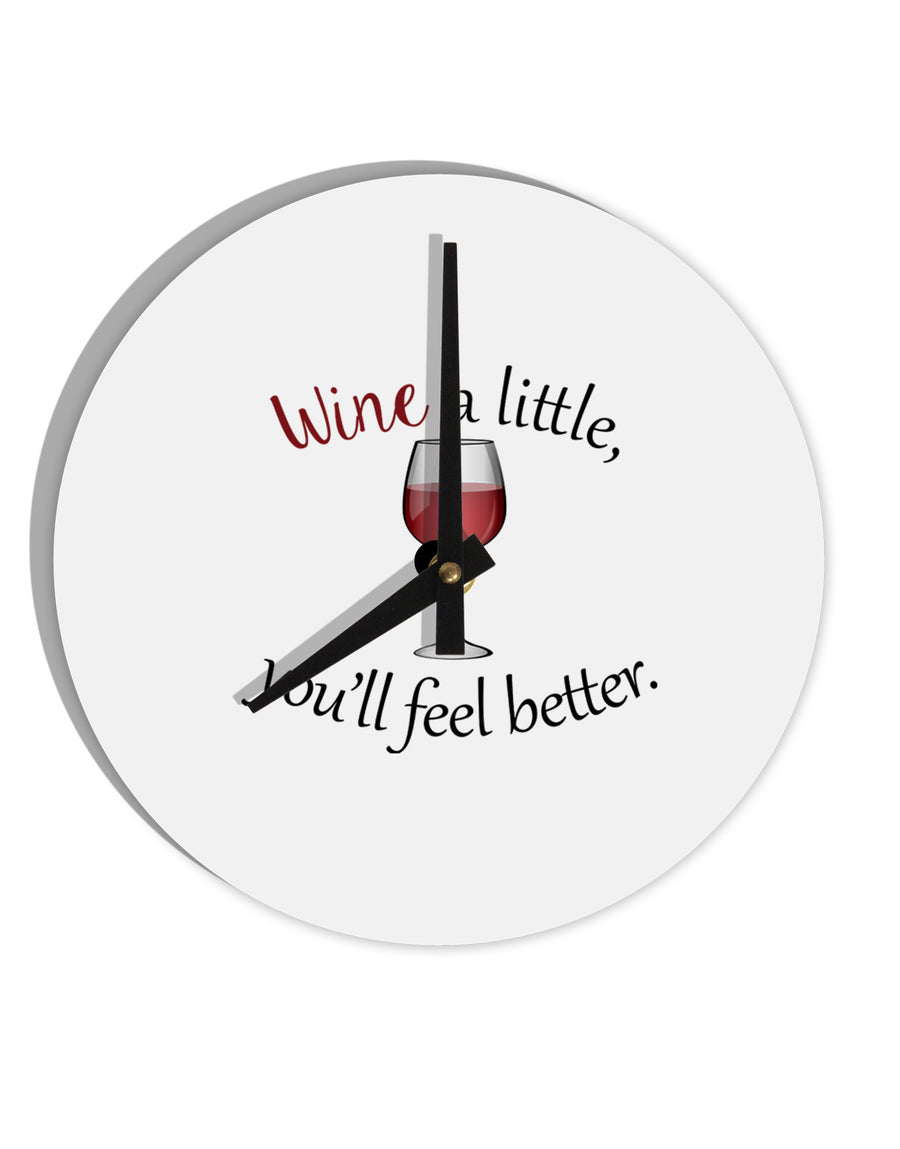 Wine a Little 10 InchRound Wall Clock by TooLoud-Wall Clock-TooLoud-White-Davson Sales