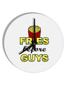 Fries Before Guys 10 InchRound Wall Clock by TooLoud-Wall Clock-TooLoud-White-Davson Sales