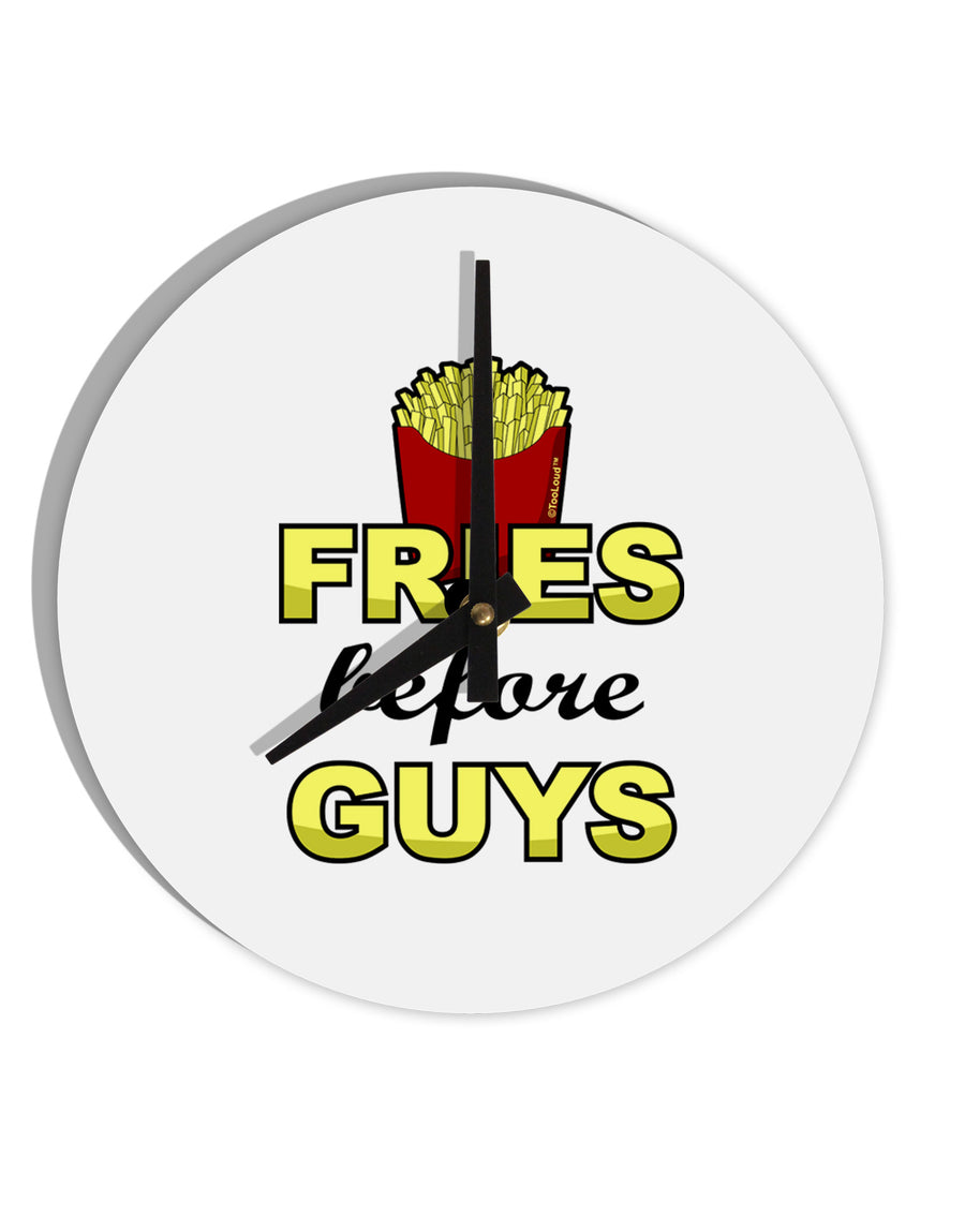 Fries Before Guys 10 InchRound Wall Clock by TooLoud-Wall Clock-TooLoud-White-Davson Sales