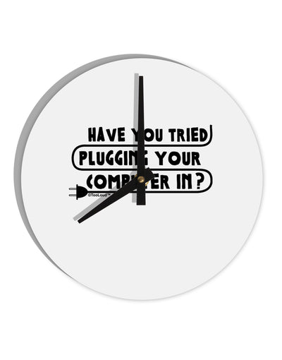 Plugging Your Computer In 10 InchRound Wall Clock by TooLoud-Wall Clock-TooLoud-White-Davson Sales