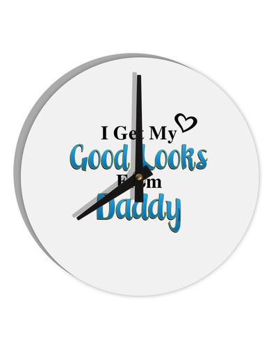 Good Looks From Daddy 10 InchRound Wall Clock-Wall Clock-TooLoud-White-Davson Sales