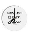 Choose One - Treat 10 InchRound Wall Clock-Wall Clock-TooLoud-White-Davson Sales