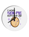 I Hope Sen-Pie Notices Me 10 InchRound Wall Clock-Wall Clock-TooLoud-White-Davson Sales