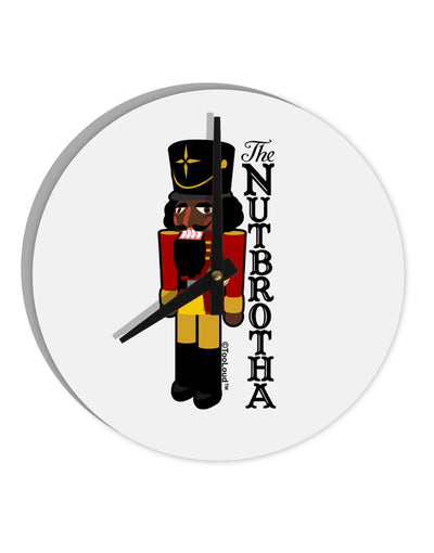 The Nutbrotha - Black Nutcracker 10 InchRound Wall Clock by TooLoud-Wall Clock-TooLoud-White-Davson Sales