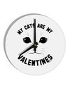 My Cats are my Valentines 10 InchRound Wall Clock by TooLoud-Wall Clock-TooLoud-White-Davson Sales