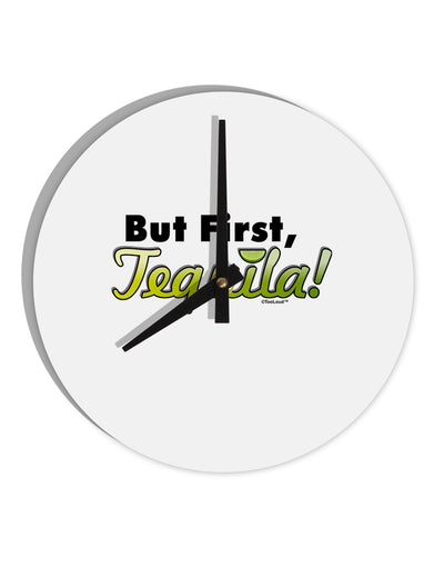 But First Tequila 10 InchRound Wall Clock-Wall Clock-TooLoud-White-Davson Sales