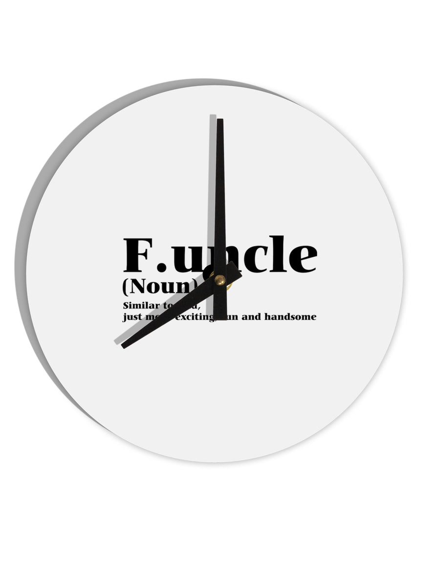 Funcle - Fun Uncle 10 InchRound Wall Clock by TooLoud-Wall Clock-TooLoud-White-Davson Sales