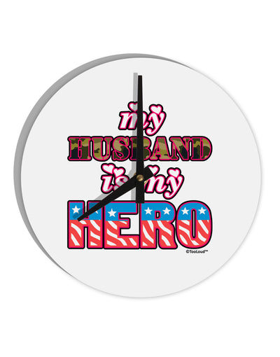 My Husband is My Hero - Armed Forces 10 InchRound Wall Clock by TooLoud-Wall Clock-TooLoud-White-Davson Sales