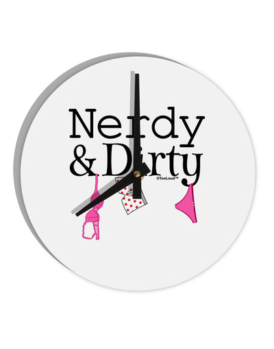 Nerdy and Dirty 10 InchRound Wall Clock by TooLoud-Wall Clock-TooLoud-White-Davson Sales