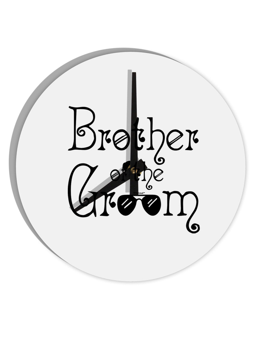 TooLoud Brother of the Groom 10 Inch Round Wall Clock-Wall Clock-TooLoud-Davson Sales