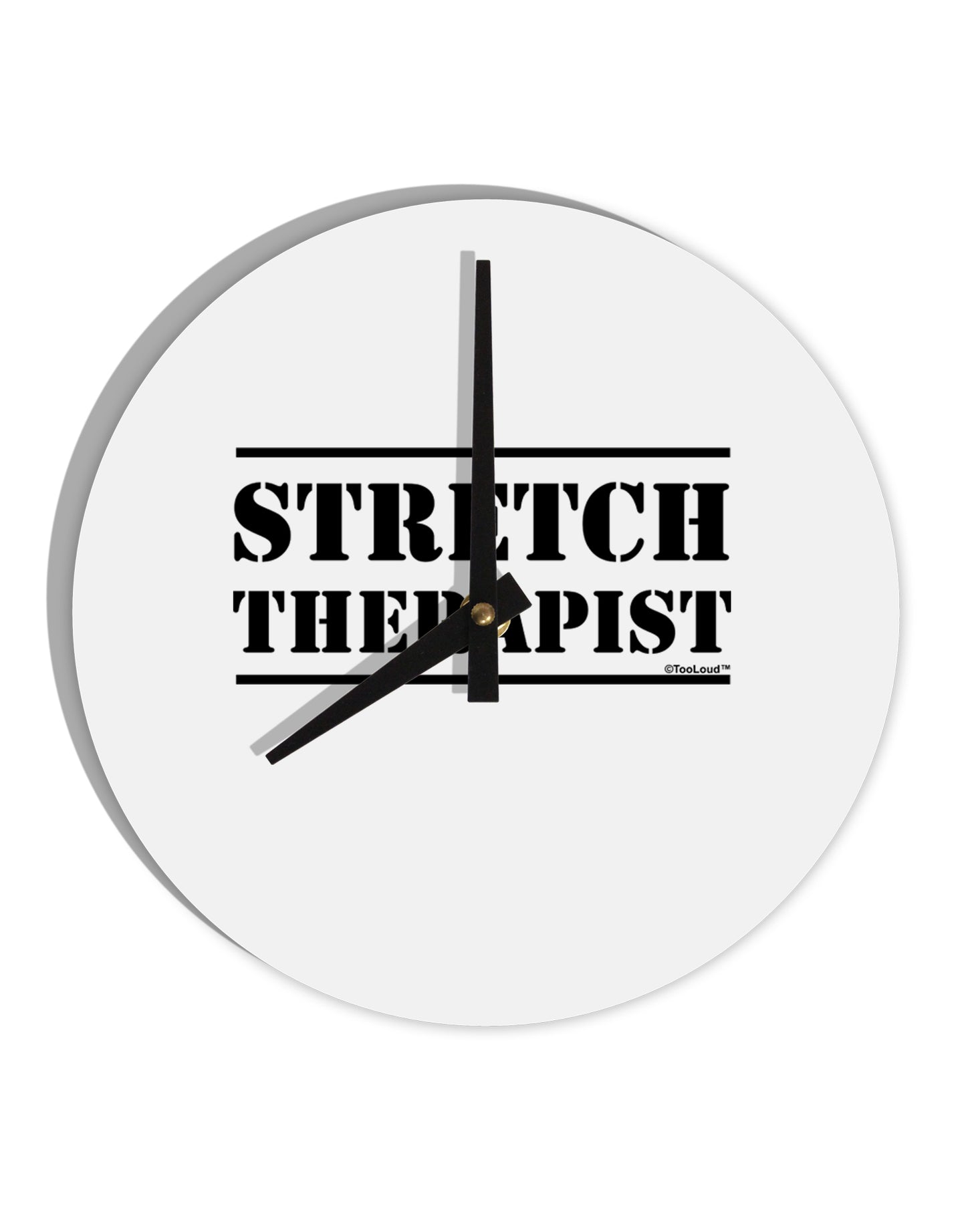 Stretch Therapist Text 10 InchRound Wall Clock by TooLoud-Wall Clock-TooLoud-White-Davson Sales
