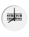 Stretch Therapist Text 10 InchRound Wall Clock by TooLoud-Wall Clock-TooLoud-White-Davson Sales