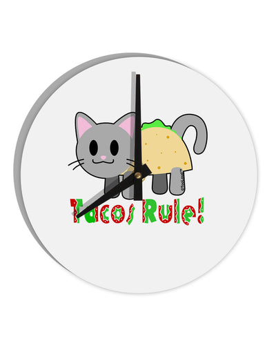 Tacos Rule Taco Cat Design 10 InchRound Wall Clock by TooLoud-Wall Clock-TooLoud-White-Davson Sales