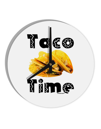 Taco Time - Mexican Food Design 10 InchRound Wall Clock by TooLoud-Wall Clock-TooLoud-White-Davson Sales