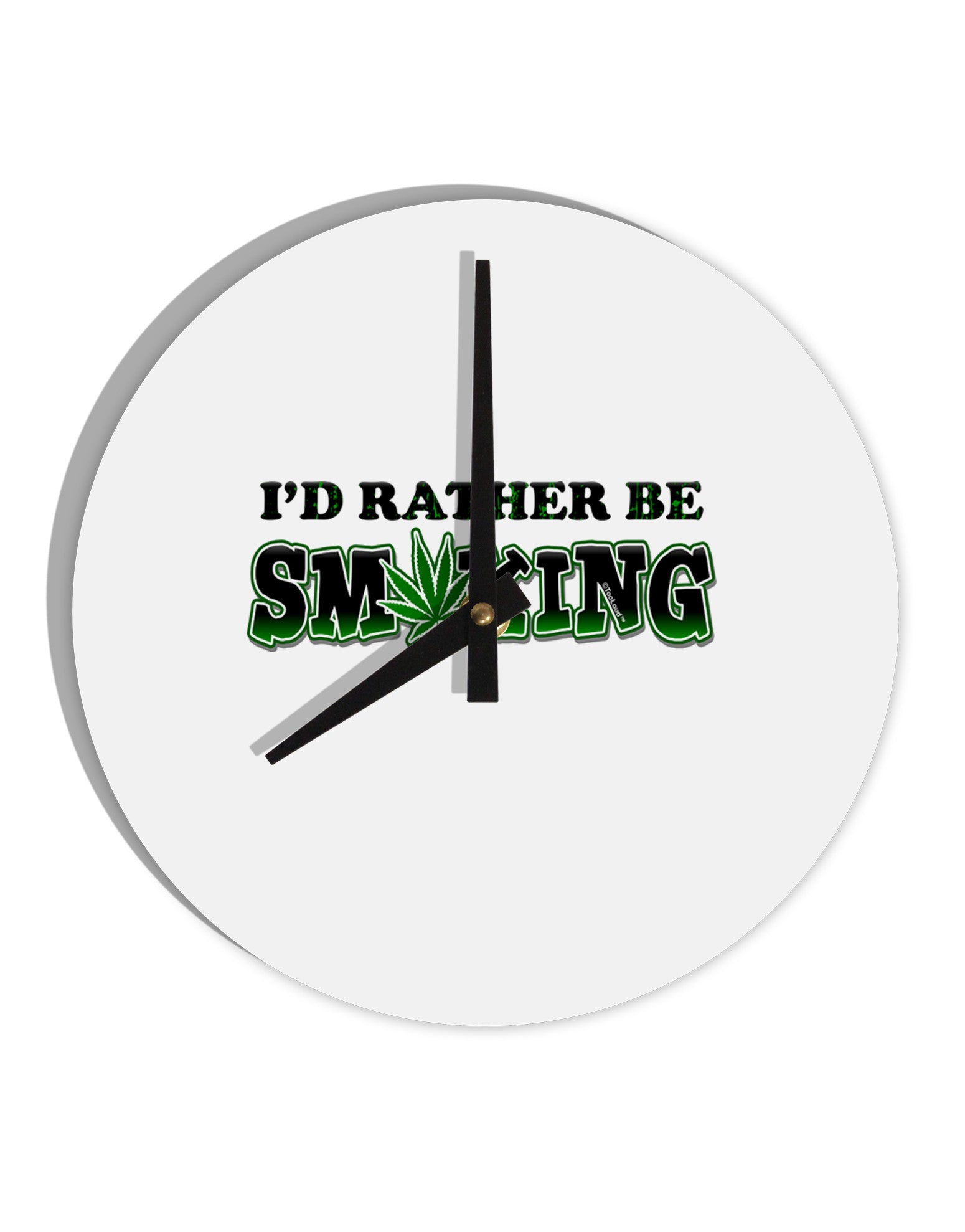 I'd Rather Be Smoking 10 InchRound Wall Clock-Wall Clock-TooLoud-White-Davson Sales