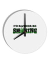 I'd Rather Be Smoking 10 InchRound Wall Clock-Wall Clock-TooLoud-White-Davson Sales