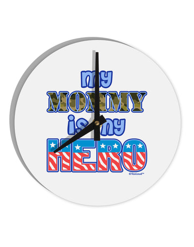 My Mommy is My Hero - Armed Forces - Blue 10 InchRound Wall Clock by TooLoud-Wall Clock-TooLoud-White-Davson Sales