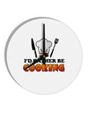 I'd Rather Be Cooking 10 InchRound Wall Clock-Wall Clock-TooLoud-White-Davson Sales