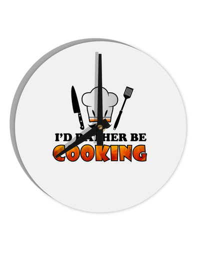 I'd Rather Be Cooking 10 InchRound Wall Clock-Wall Clock-TooLoud-White-Davson Sales