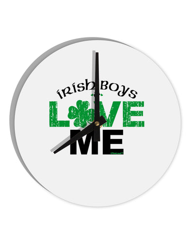 Irish Boys Love Me 10 InchRound Wall Clock-Wall Clock-TooLoud-White-Davson Sales