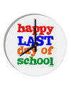 Happy Last Day of School 10 InchRound Wall Clock-Wall Clock-TooLoud-White-Davson Sales