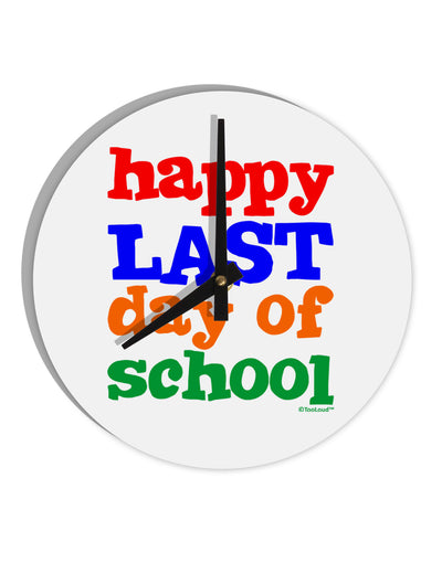 Happy Last Day of School 10 InchRound Wall Clock-Wall Clock-TooLoud-White-Davson Sales