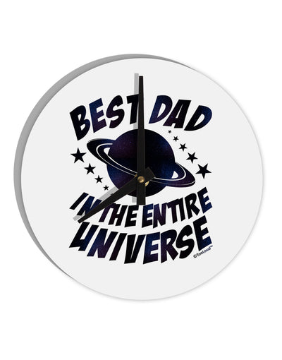 Best Dad in the Entire Universe - Galaxy Print 10 InchRound Wall Clock-Wall Clock-TooLoud-White-Davson Sales