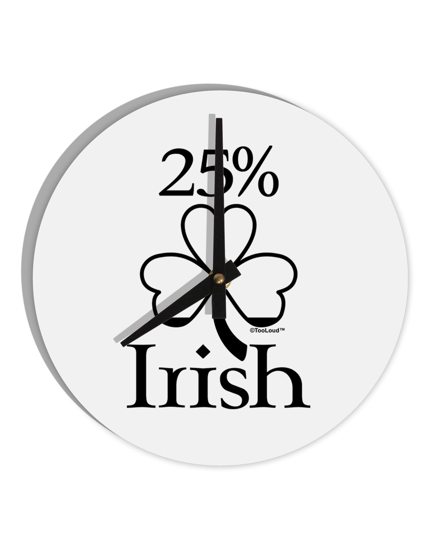 25 Percent Irish - St Patricks Day 10 InchRound Wall Clock by TooLoud-Wall Clock-TooLoud-White-Davson Sales