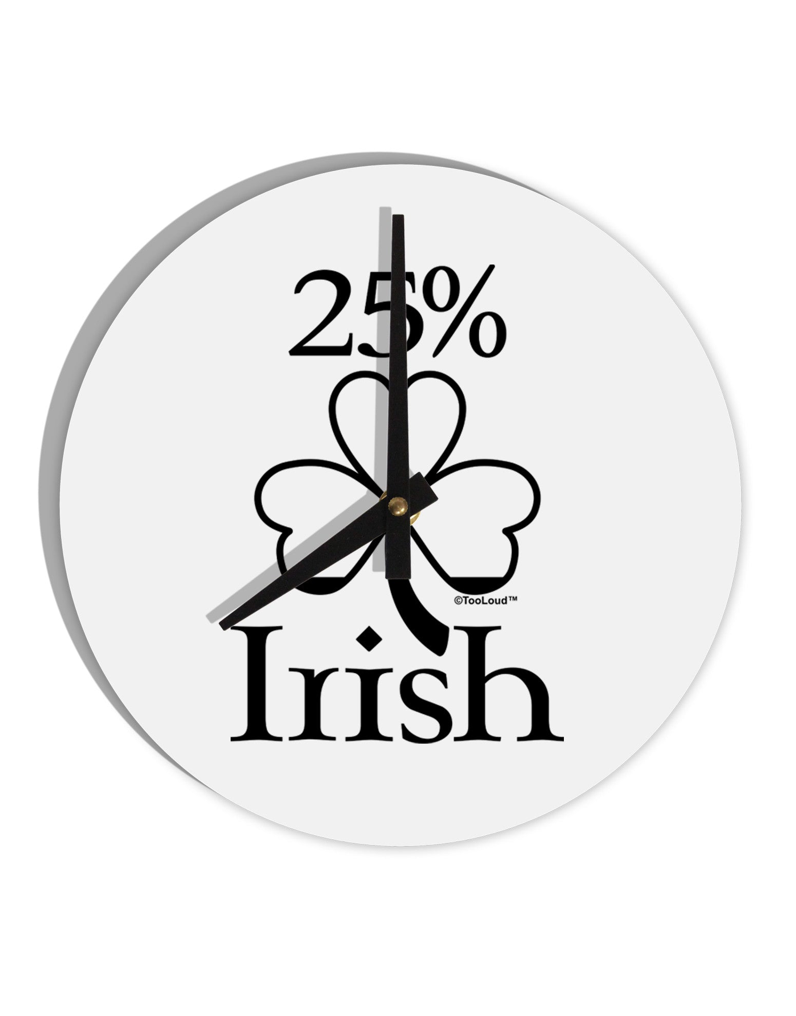 25 Percent Irish - St Patricks Day 10 InchRound Wall Clock by TooLoud-Wall Clock-TooLoud-White-Davson Sales