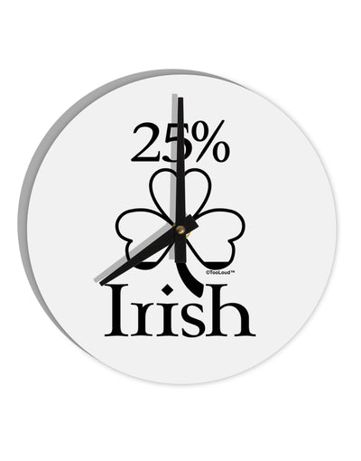 25 Percent Irish - St Patricks Day 10 InchRound Wall Clock by TooLoud-Wall Clock-TooLoud-White-Davson Sales