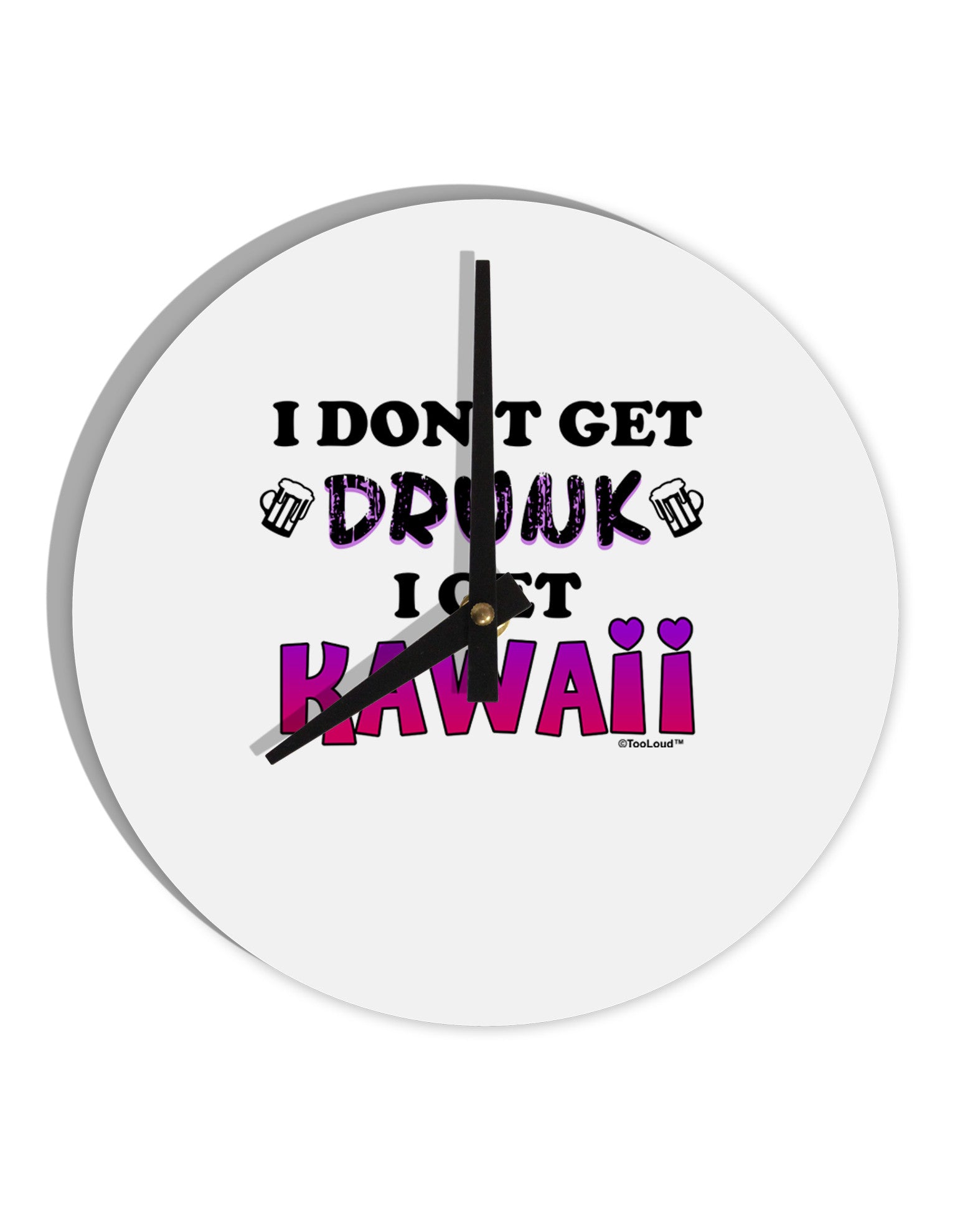 I Don't Get Drunk - Kawaii 10 InchRound Wall Clock-Wall Clock-TooLoud-White-Davson Sales