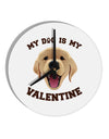 My Dog is my Valentine Gold Yellow 10 InchRound Wall Clock-Wall Clock-TooLoud-White-Davson Sales