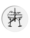 At My Age I Need Glasses - Martini Distressed 10 InchRound Wall Clock by TooLoud-Wall Clock-TooLoud-White-Davson Sales