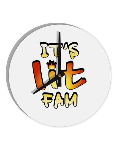 It's Lit Fam 10 InchRound Wall Clock-Wall Clock-TooLoud-White-Davson Sales