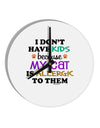 I Don't Have Kids - Cat 10 InchRound Wall Clock-Wall Clock-TooLoud-White-Davson Sales