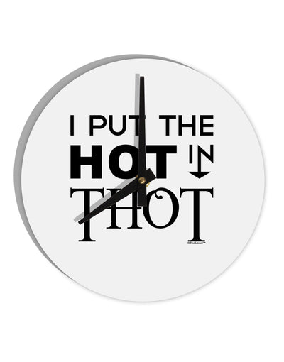 I Put the HOT in THOT 10 InchRound Wall Clock-Wall Clock-TooLoud-White-Davson Sales