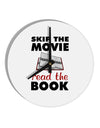 Skip The Movie Read The Book 10 InchRound Wall Clock-Wall Clock-TooLoud-White-Davson Sales