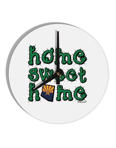 Home Sweet Home - Arizona - Cactus and State Flag 10 InchRound Wall Clock by TooLoud-Wall Clock-TooLoud-White-Davson Sales