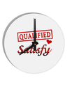 Qualified To Satisfy 10 InchRound Wall Clock-Wall Clock-TooLoud-White-Davson Sales