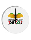 Stop Staring At My Tacos 10 InchRound Wall Clock-Wall Clock-TooLoud-White-Davson Sales