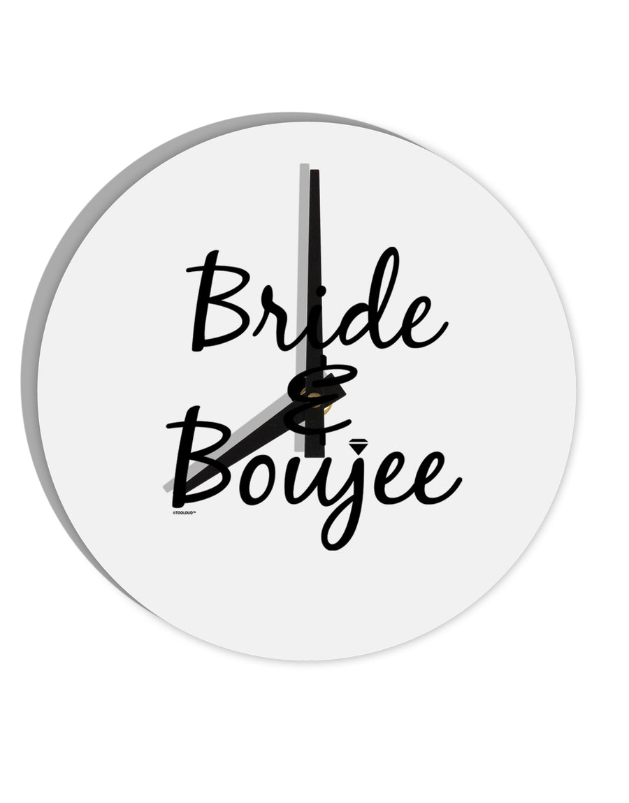 TooLoud Bride and Boujee 10 Inch Round Wall Clock-Wall Clock-TooLoud-Davson Sales