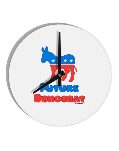 Future Democrat 10 InchRound Wall Clock-Wall Clock-TooLoud-White-Davson Sales
