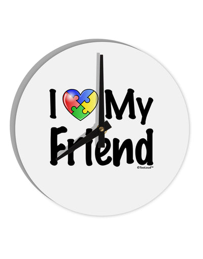 I Heart My Friend - Autism Awareness 10 InchRound Wall Clock by TooLoud-Wall Clock-TooLoud-White-Davson Sales